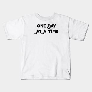 One Day At A Time Kids T-Shirt